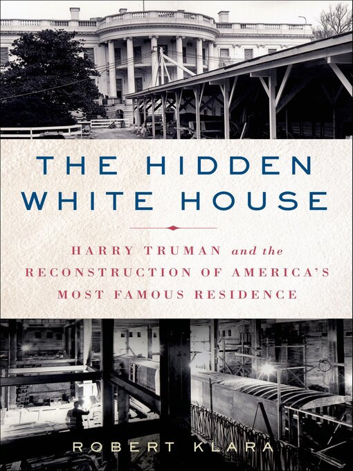 Title details for The Hidden White House by Robert Klara - Available